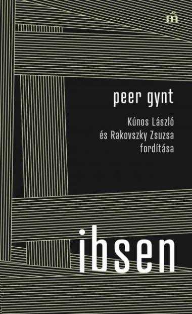Peer Gynt - Kúnos László és Rakovszky Zsuzsa fordítása