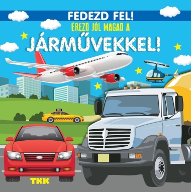 Érezd jól magad a járművekkel! - Fedezd fel!