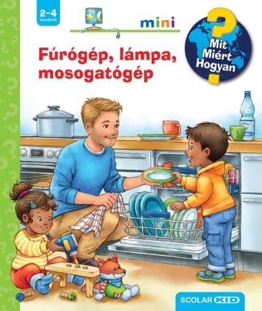 Fúrógép, lámpa, mosogatógép - Mit? Miért? Hogyan? Mini (67.)