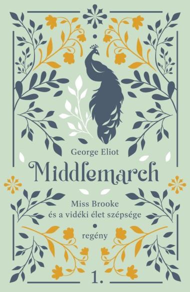 Middlemarch - Miss Brooke és a vidéki élet szépsége