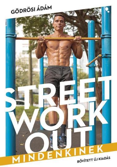 Street workout mindenkinek- átdolgozott, bővített kiadás
