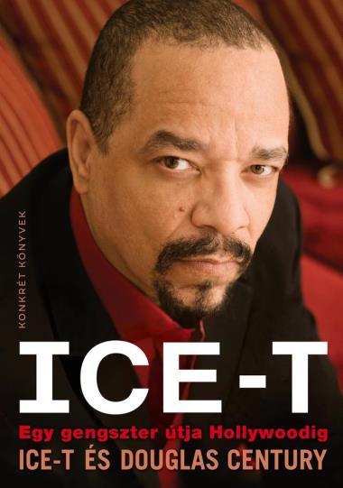 Ice-T – Egy gengszter útja Hollywoodig