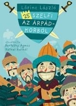 25 szelfi az Árpád-korból