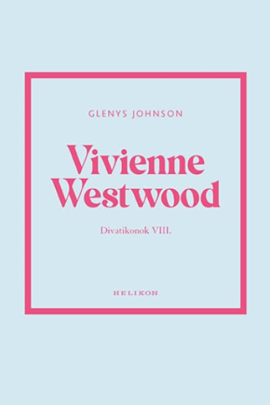 Vivienne Westwood - Divatikonok VIII.