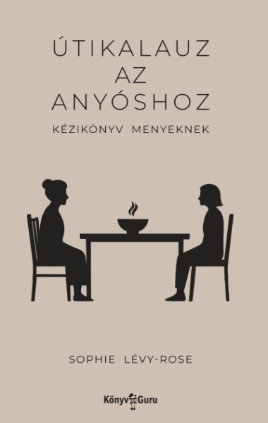 Útikalauz az anyóshoz - Kézikönyv menyeknek