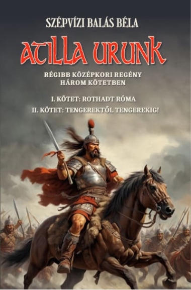 Atilla urunk I-II. kötet