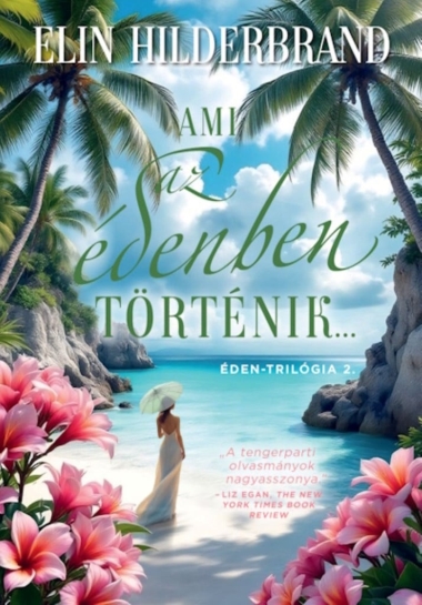 Ami az édenben történik... - Éden-trilógia 2. - Éldekorált kiadás