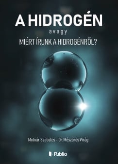 A hidrogén avagy Miért írunk a hidrogénről?