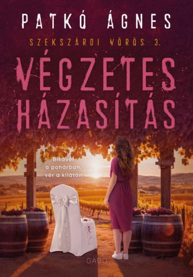 Végzetes házasítás (Szekszárdi vörös 3.) - Éldekorált kiadás