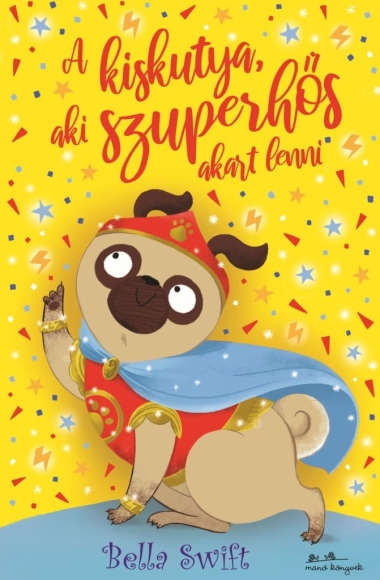 A kiskutya, aki szuperhős akart lenni