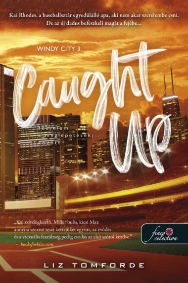 Caught Up - Szerelem a meglepetések között (Windy City 3.)