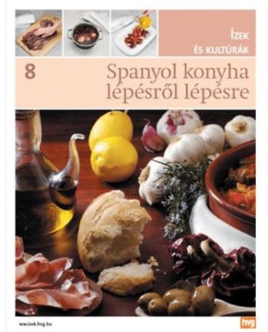 Spanyol konyha lépésről lépésre - Ízek és kutúrák 8.
