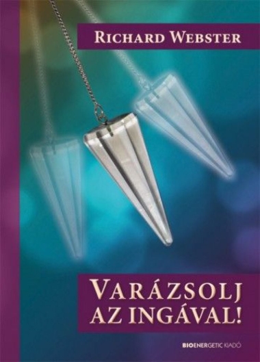 Varázsolj az ingával! (inga melléklettel)