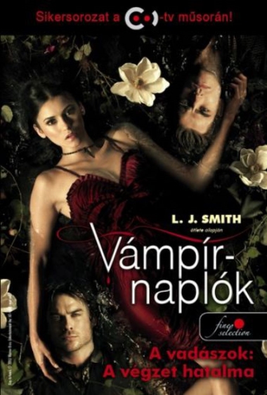 Vámpírnaplók 10. - A vadászok: A végzet hatalma - Kemény kötés