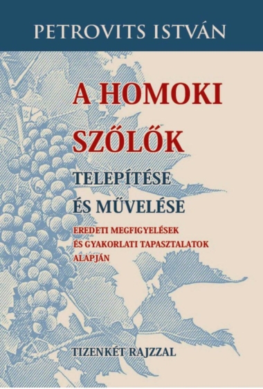 A homoki szőlők telepítése és művelése