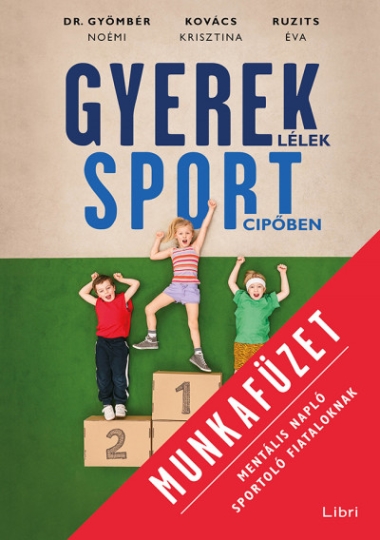 Gyereklélek sportcipőben munkafüzet - Mentális napló sportoló fiataloknak
