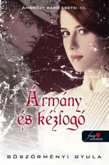 Ambrózy báró esetei III. - Ármány és kézfogó - kemény kötés