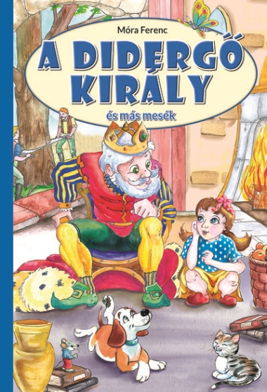 A didergő király és más mesék