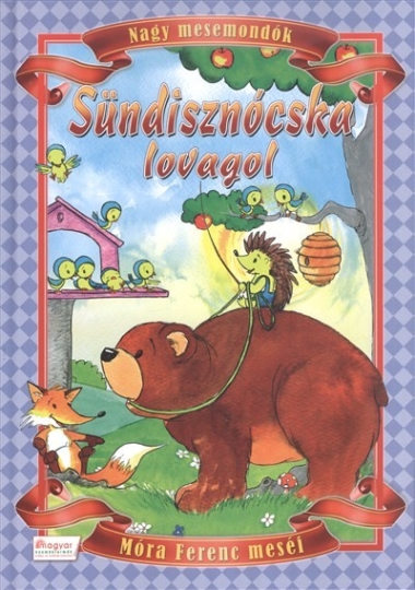 Sündisznócska lovagol - Nagy mesemondók