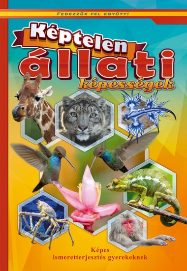 Képtelen állati képességek - Fedezzük fel együtt!