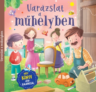 Varázslat a műhelyben