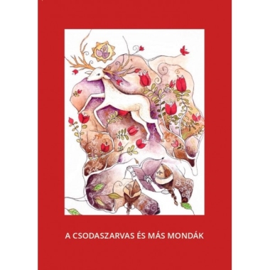 A csodaszarvas és más mondák