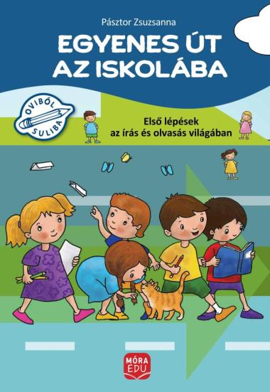 Egyenes út az iskolába - Első lépések az írás és olvasás világában