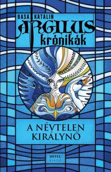 Argilus krónikák 1. – A névtelen királynő