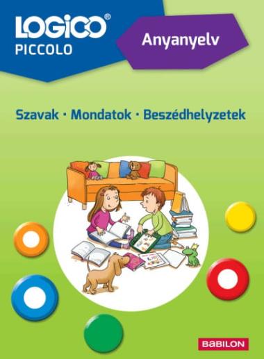 LOGICO Piccolo -5405a Anyanyelv: Szavak - Mondatok - Beszédhelyzetek