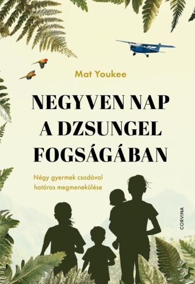 Negyven nap a dzsungel fogságában
