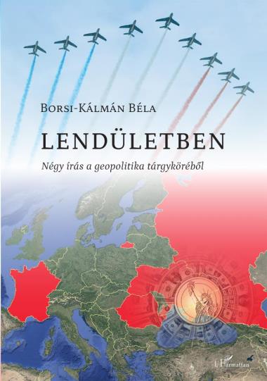 Lendületben - Négy írás a geopolitika tárgyköréb