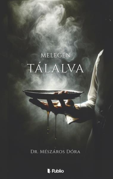 Melegen tálalva