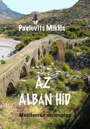 Az Albán híd – Mediterrán sorsregény