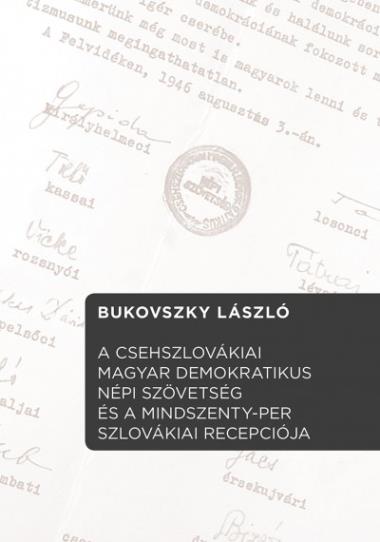 A Csehszlovákiai Magyar Demokratikus Népi Szövetség és a Mindszenty-per szlovákiai recepciója