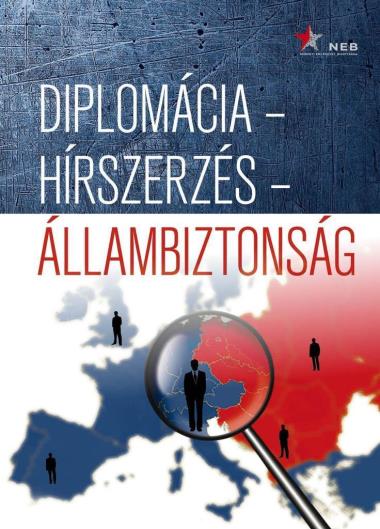 Diplomácia – hírszerzés – állambiztonság