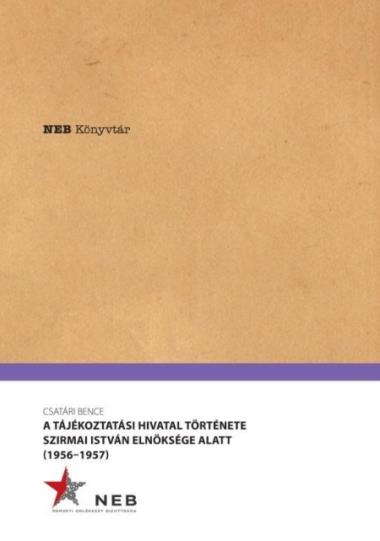 A Tájékoztatási Hivatal története Szirmai István elnöksége alatt - 1956-1957
