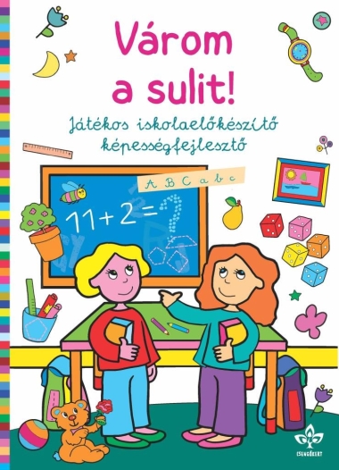 Várom a sulit! – Játékos iskolaelőkészítő képességfejlesztő
