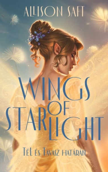 Wings of starlight - Tél és Tavasz határán - Éldekorált kiadás