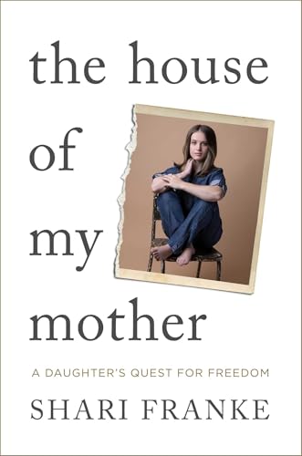 Memoir: The House of My Mother - Shari Franke