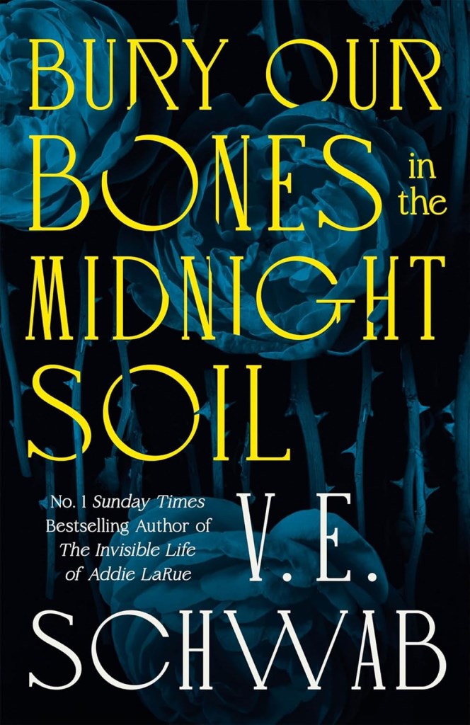 Fantasy: Bury Our Bones in the Midnight Soil - V. E. Schwab