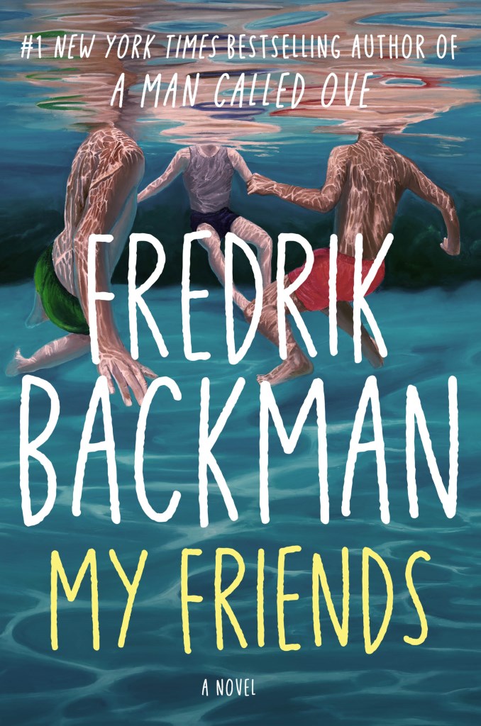 Fiction: My Friends - Fredrik Backman