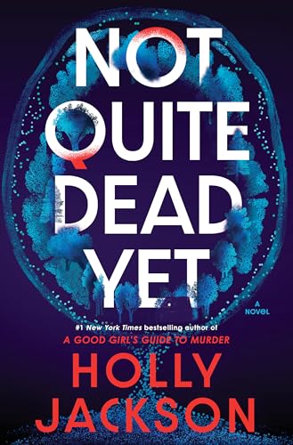 Mystery & Thriller: Not Quite Dead Yet - Holly Jackson