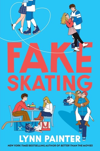 Young Adult Fiction: Fake Skating - Lynn Painter