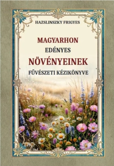 Magyarhon edényes növényeinek füvészeti kézikönyve