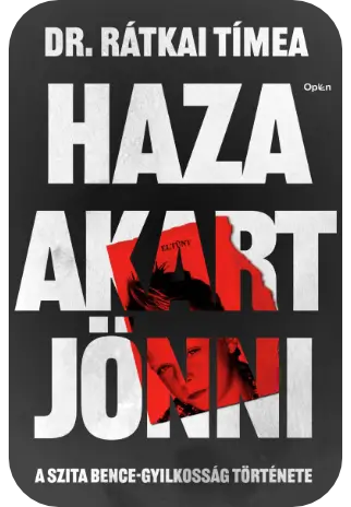 3. Dr. Rátkai Tímea: Haza akart jönni - A Szita Bence-gyilkosság története