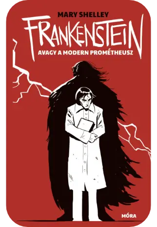 Mary Shelley: Frankenstein, avagy a modern Prométheusz