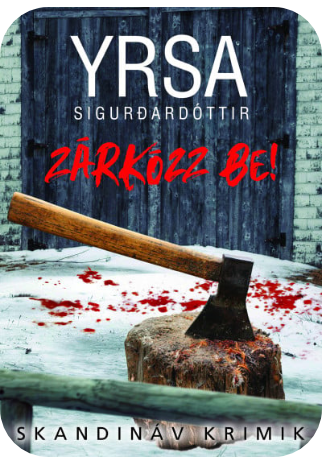 Yrsa Sigurðardóttir: Zárkózz be!