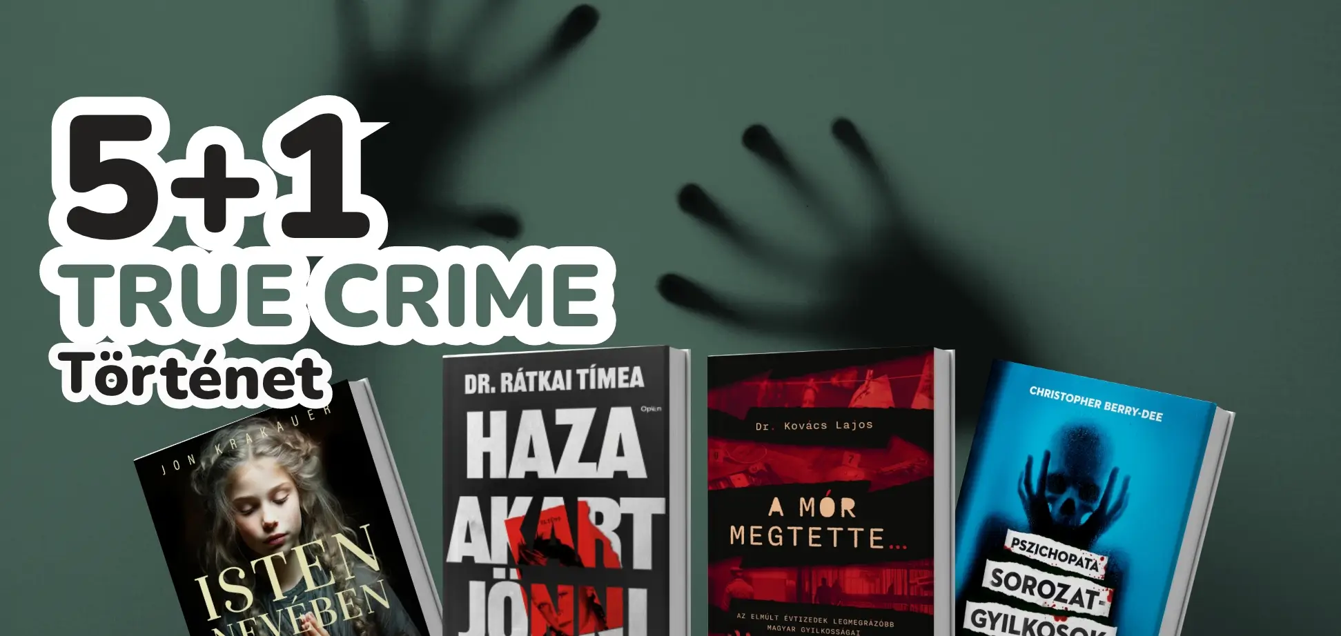 5+1 True crime könyv - Amikor a valóság félelmetesebb a fikciónál