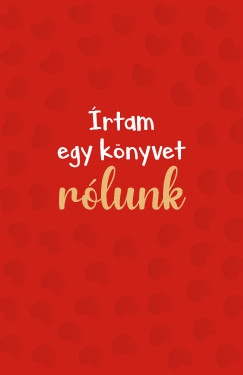 Írtam egy könyvet rólunk