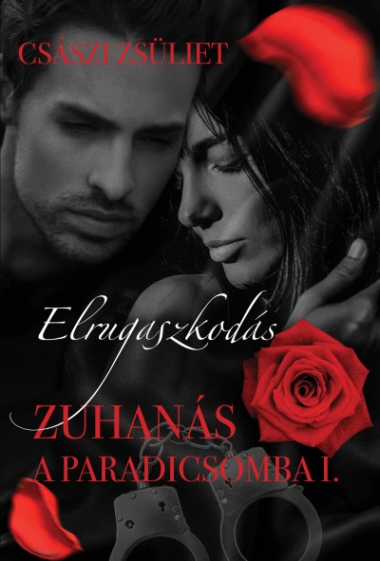 Elrugaszkodás - Zuhanás a Paradicsomba I.
